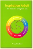 Buch: Inspiration Arbeit, Zeit meistern &ndash; erfolgreich sein, Autor Arnaud Maitland | Publisher: Dharma Publishing