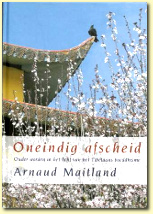 Boeken: Oneindig Afscheid, ouder worden in het licht van het Tibetaans boeddhisme, Auteur Arnaud Maitland | Publisher: clepsidra