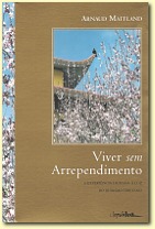 Livro: Viver Sem Arrependimento, a experi&ecirc;ncia humana à luz do budismo tibetano, Autor Arnaud Maitland | Publisher: clepsidra