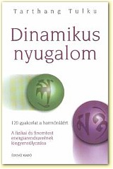DINAMIKUS NYUGALOM, Author Tarthang Tulku | Publisher: 